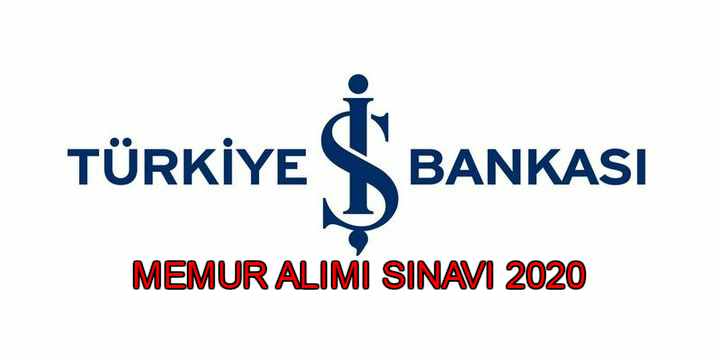 İş Bankası Erzurum ve Diyarbakır Memur Alımı Sınavı 2020