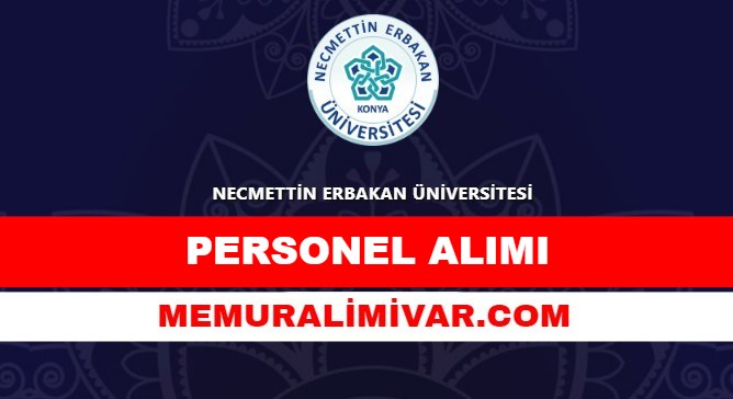 Necmettin Erbakan Üniversitesi (NEÜ) Personel Alımı 2022 – Güncel İlan