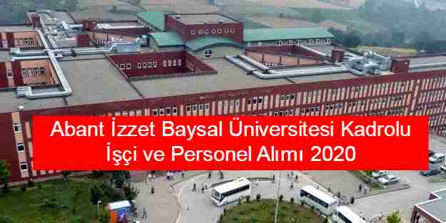 Abant İzzet Baysal Üniversitesi İşçi ve Personel Alımı 2020