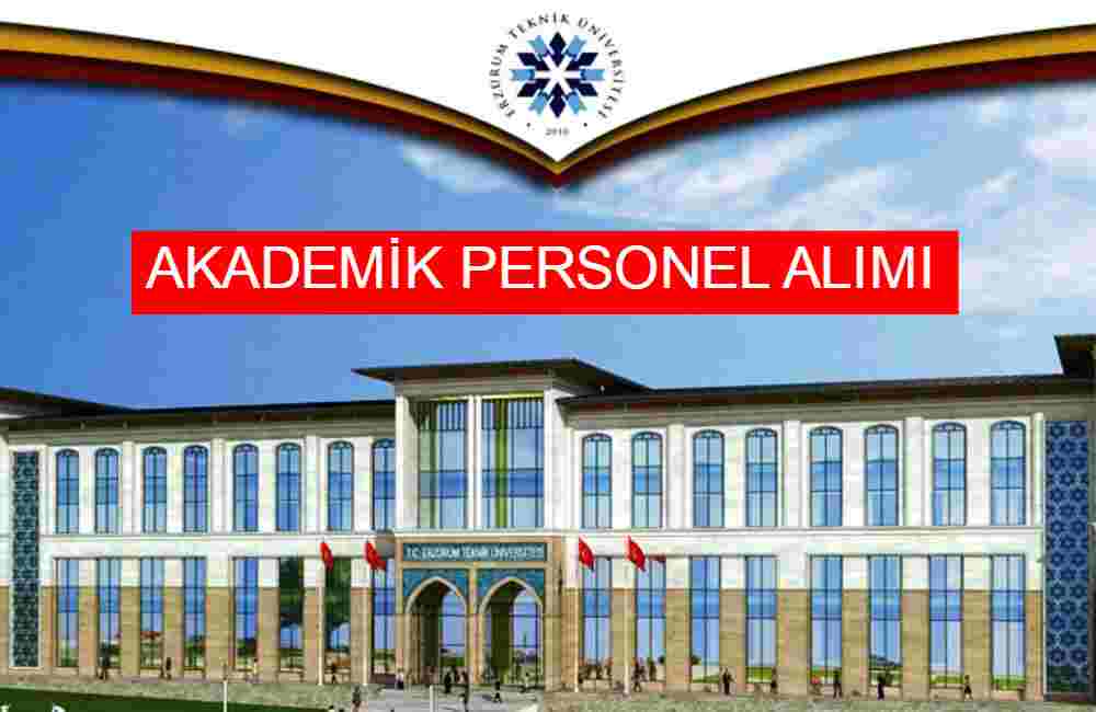 Erzurum Teknik Üniversitesi 4 Akademik Personel Alımı 2020