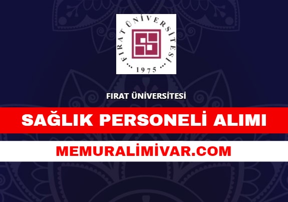 Fırat Üniversitesi Sağlık Personeli Alımı 2021 – Güncel İlan