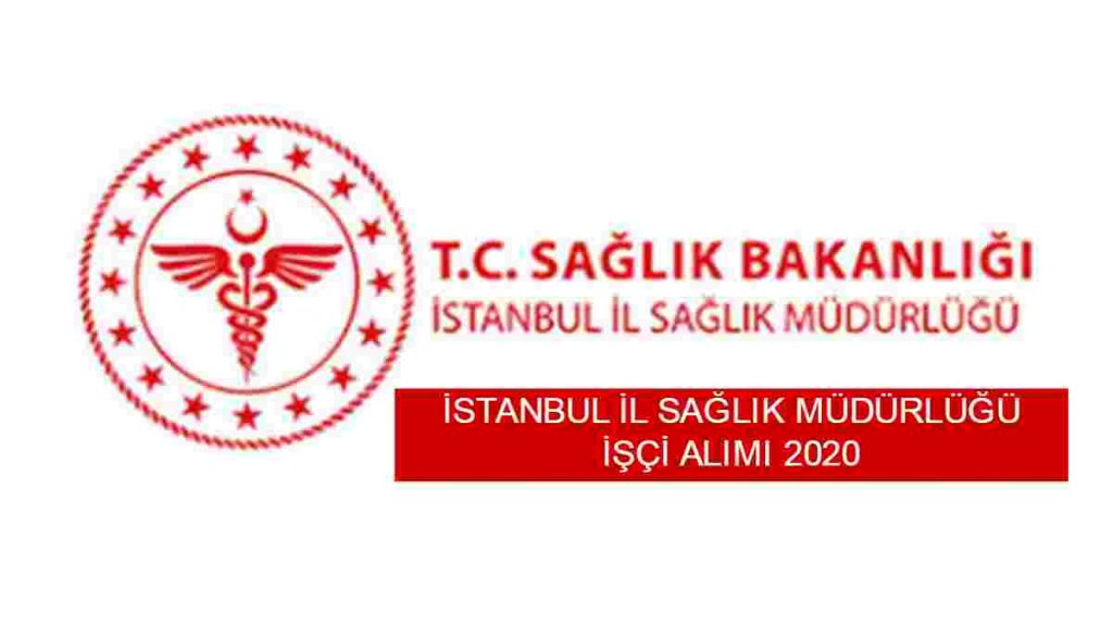 İstanbul İl Sağlık Müdürlüğü İşçi Alımı 2020 – Güncel İlan