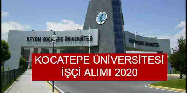 Kocatepe Üniversitesi İşçi Alımı 2020 – Yeni Güncel İlan