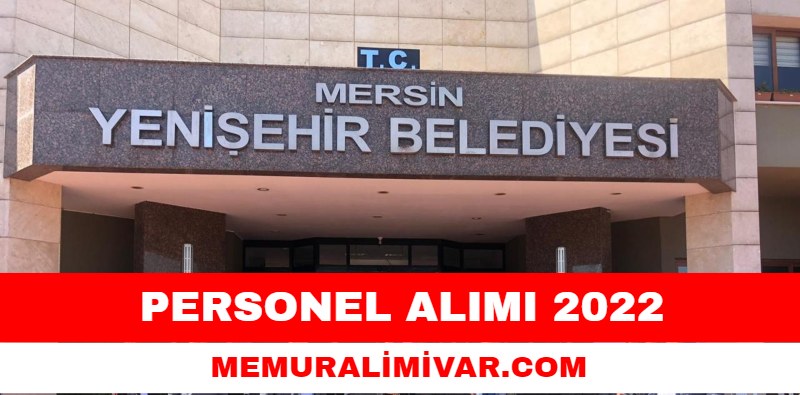 Mersin Yenişehir Belediyesi Personel Alımı 2022 – İş Başvuru Formu