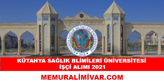 Kütahya Sağlık Bilimleri Üniversitesi (KSBÜ) Personel Alımı 2022 – Güncel İlan