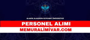 Alaaddin Keykubat Üniversitesi Personel Alımı – Güncel İlan
