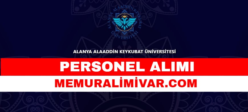 Alaaddin Keykubat Üniversitesi Personel Alımı – Güncel İlan