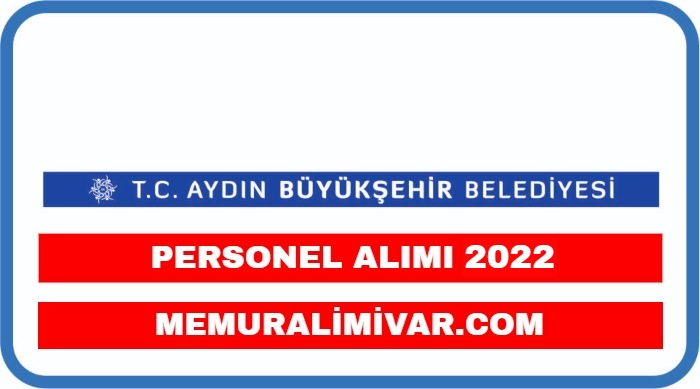 Aydın Büyükşehir Belediyesi Personel Alımı 2022 – Aydın Belediyesi İş Başvuru Formu