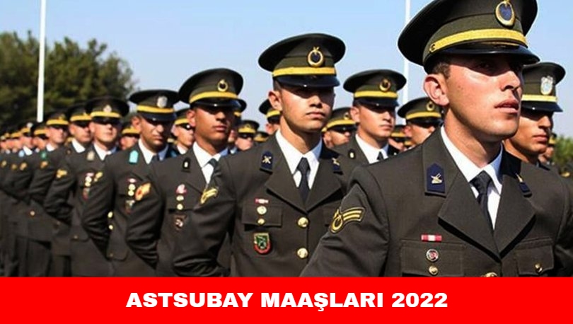 Astsubay Maaşları 2022