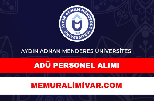 Adnan Menderes Üniversitesi (ADÜ) Personel Alımı 2022 – Başvuru Formu ve Şartları