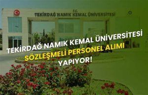 Tekirdağ Namık Kemal Üniversitesi 271 Personel Alımı 2022