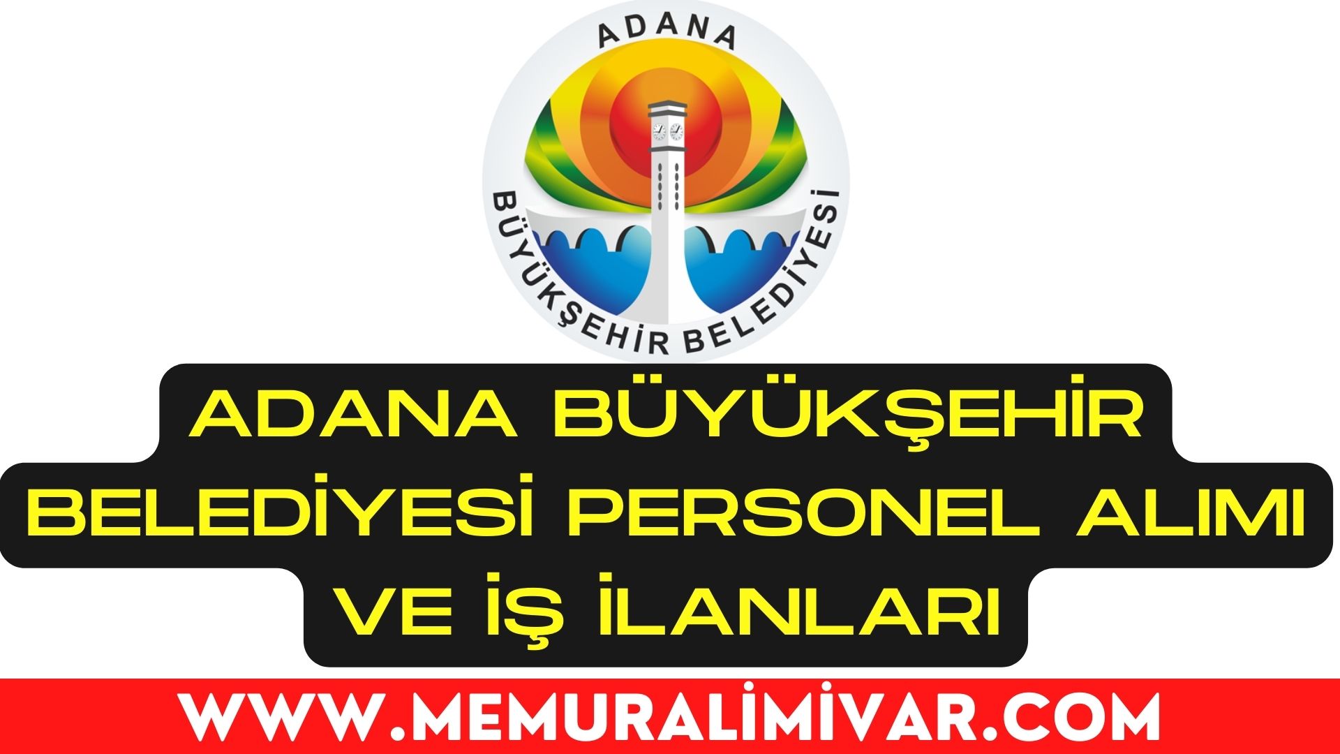 Adana Büyükşehir Belediyesi Personel Alımı ve İş İlanları 2023