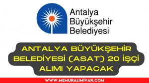 Antalya Büyükşehir Belediyesi (ASAT) 20 İşçi Alımı İş Başvuru Formu 2022