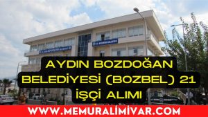 Aydın Bozdoğan Belediyesi (BOZBEL) 21 İşçi Alımı Yapacak 2022
