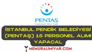 İstanbul Pendik Belediyesi (PENTAŞ) 15 Personel Alımı İş Başvuru Formu 2022