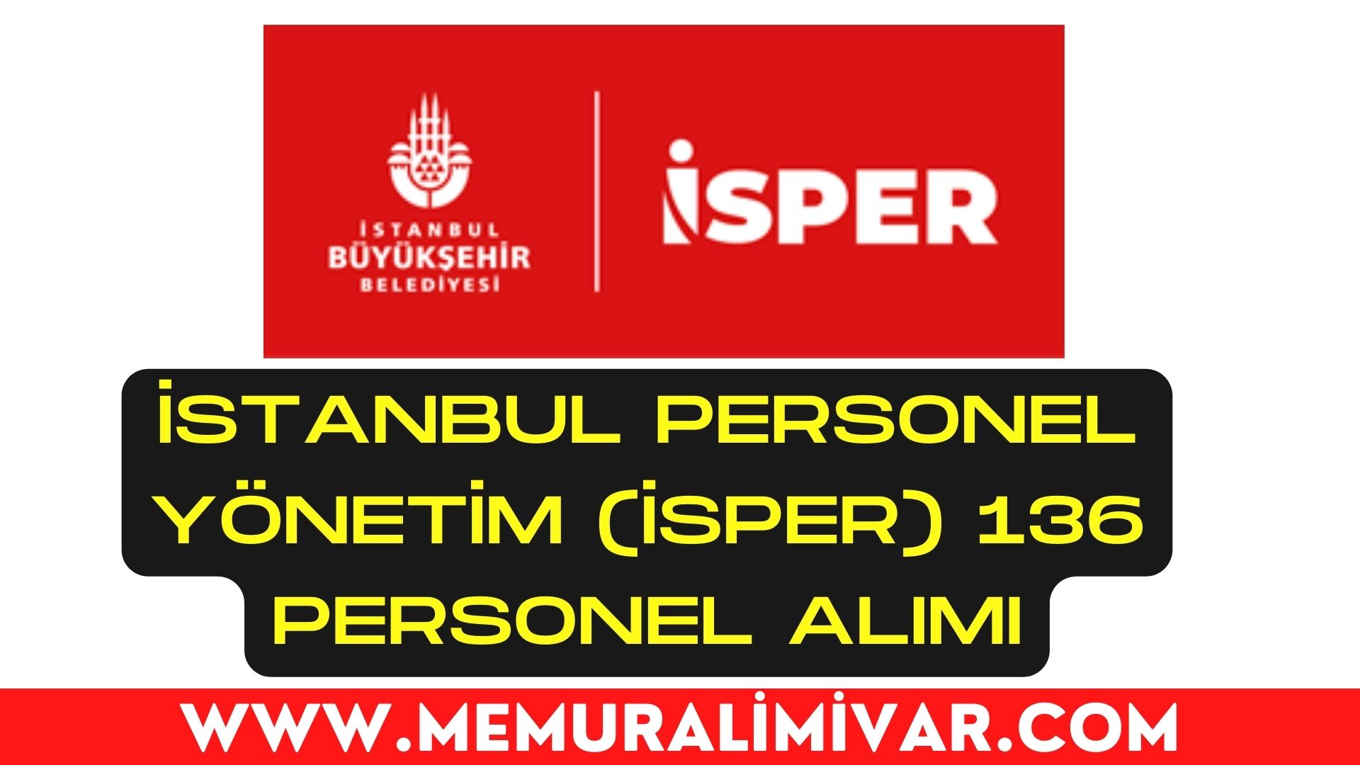 İstanbul Personel Yönetim (İSPER) 136 Personel Alımı – Başvuru Formu 2022