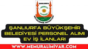 Şanlıurfa Büyükşehir Belediyesi Personel Alımı ve İş İlanları 2022
