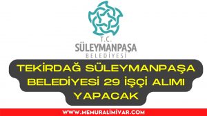 Tekirdağ Süleymanpaşa Belediyesi 29 İşçi Alımı İş Başvuru Formu 2022