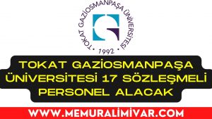 Tokat Gaziosmanpaşa Üniversitesi 17 Personel Alacak – İş Başvuru Formu 2022