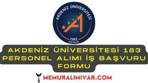 Akdeniz Üniversitesi 183 Personel Alımı İş Başvuru Formu 2022