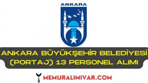 Ankara Büyükşehir Belediyesi (PORTAJ) 13 Personel Alımı İş Başvuru Formu 2022