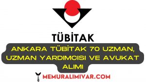 Ankara TÜBİTAK 70 Uzman, Uzman Yardımcısı ve Avukat Alımı Yapacak 2022