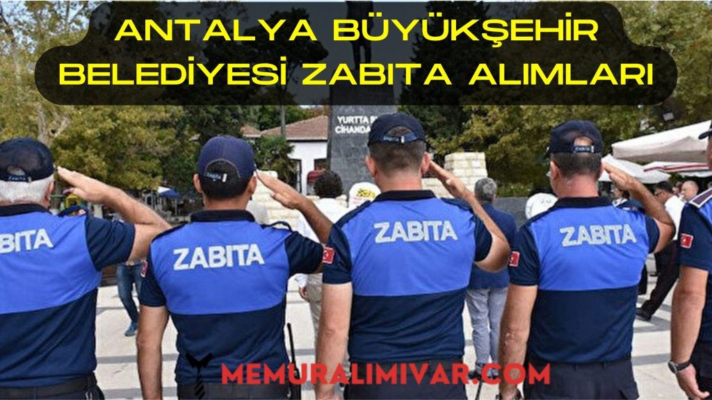 Antalya Büyükşehir Belediyesi Zabıta Alımı