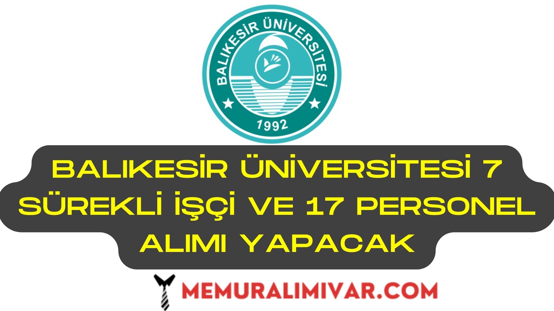 Balıkesir Üniversitesi 7 Sürekli İşçi ve 17 Personel Alımı İş Başvuru Formu 2022
