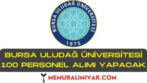 Bursa Uludağ Üniversitesi 100 Personel Alımı İş Başvuru Formu 2022