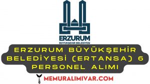 Erzurum Büyükşehir Belediyesi (ERTANSA) 6 Personel Alımı İş Başvuru Formu 2022