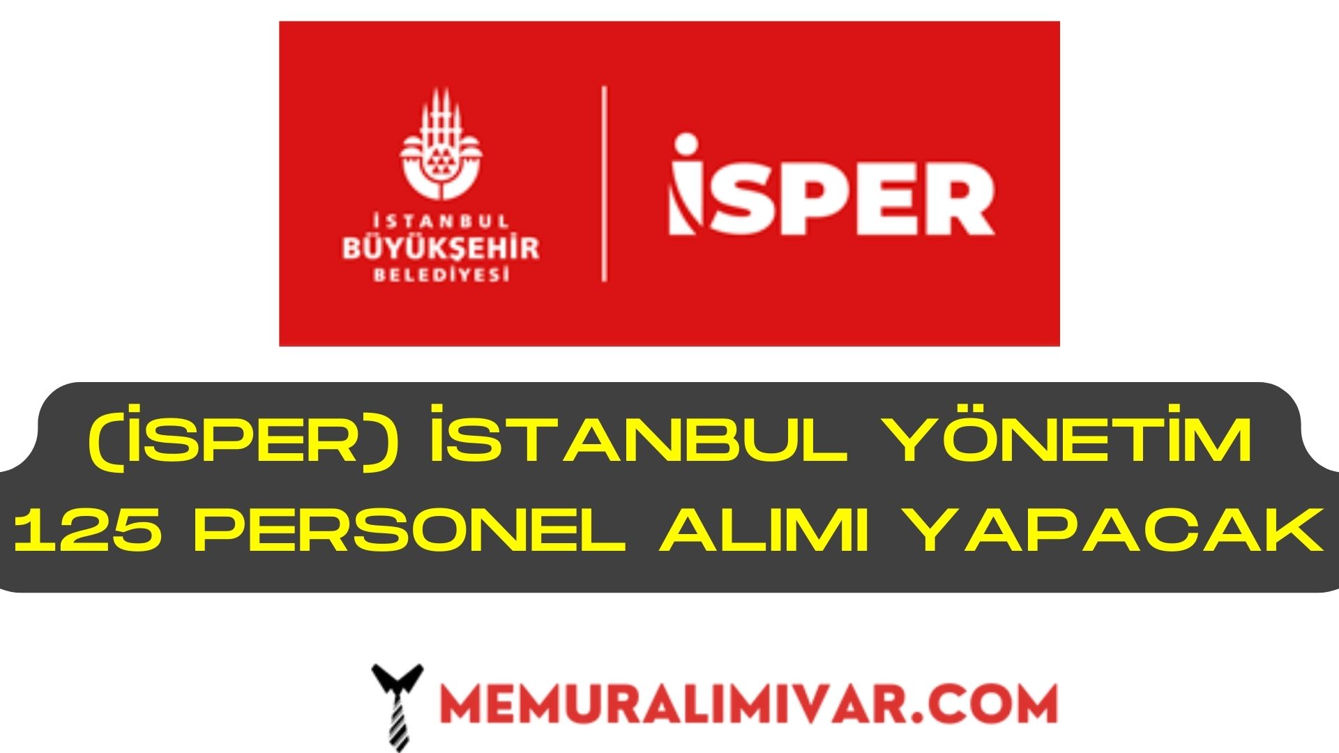 (İSPER) İstanbul Yönetim 125 Personel Alımı İş Başvuru Formu 2022