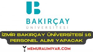 İzmir BAKIRÇAY Üniversitesi 16 Personel Alımı İş Başvuru Formu 2022