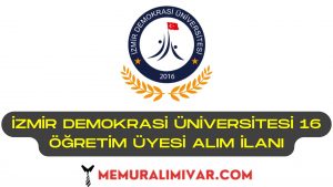 İzmir Demokrasi Üniversitesi 16 Öğretim Üyesi Alım İlanı 2022