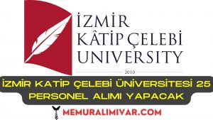 İzmir Katip Çelebi Üniversitesi 25 Personel Alımı İş Başvuru Formu 2022