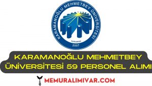 Karamanoğlu Mehmetbey Üniversitesi 59 Personel Alımı İş Başvuru Formu