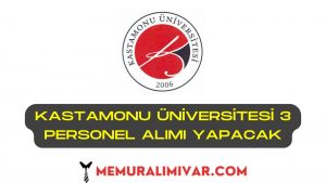 Kastamonu Üniversitesi 3 Personel Alımı İş Başvuru Formu 2022