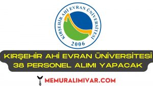 Ahi Evran Üniversitesi 38 Personel Alımı İş Başvuru Formu 2022