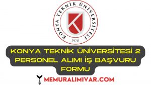 Konya Teknik Üniversitesi 2 Personel Alımı İş Başvuru Formu 2022