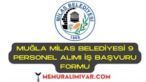 Muğla Milas Belediyesi 9 Personel Alımı İş Başvuru Formu 2022