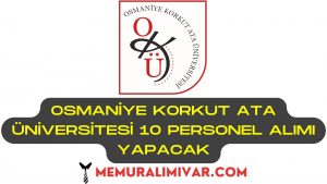 Osmaniye Korkut Ata Üniversitesi 10 Personel Alımı İş Başvuru Formu 2022