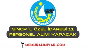 Sinop İl Özel İdaresi 11 Personel Alımı İş Başvuru Formu 2022