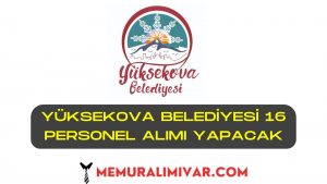 Yüksekova Belediyesi 16 Personel Alımı İş Başvuru Formu 2022
