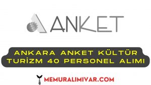 Ankara ANKET Kültür Turizm 40 Personel Alımı Yapacak