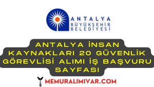 Antalya İnsan Kaynakları 20 Güvenlik Görevlisi Alımı İş Başvuru Sayfası