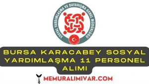 Bursa Karacabey Sosyal Yardımlaşma 11 Personel Alımı Yapacak