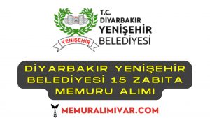 Diyarbakır Yenişehir Belediyesi 15 Zabıta Memuru Alımı Yapılacak