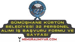 Gümüşhane Kürtün Belediyesi 32 Personel Alımı İş Başvuru Formu ve Sayfası