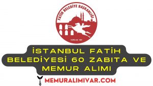 İstanbul Fatih Belediyesi 60 Zabıta ve Memur Alımı Yapacak
