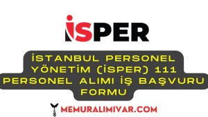 İstanbul Personel Yönetim (İSPER) 111 Personel Alımı İş Başvurusu ve Şartları