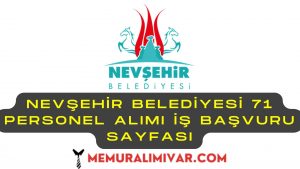 Nevşehir Belediyesi 71 Personel Alımı İş Başvuru Sayfası